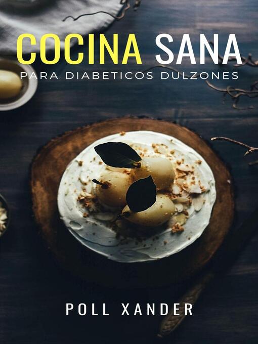 Title details for Cocina Sana Para Diabeticos Dulzones by Liwra - Available